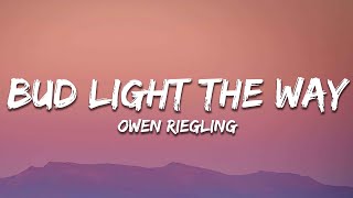 Owen Riegling  Bud Light The Way Lyrics [upl. by Thorstein]