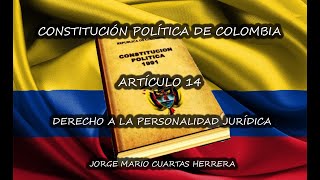 DERECHO A LA PERSONALIDAD JURÍDICA  ARTÍCULO 14 CONSTITUCIÓN POLÍTICA DE COLOMBIA [upl. by Micheal]