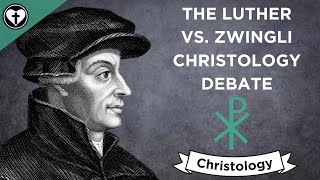 The Luther versus Zwingli Christology Debate Intro to Christology [upl. by Mada]