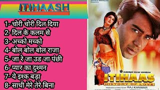 Itihaash all song 1999 इतिहास ajay devgan movie all song all time songs 2021 [upl. by Alice]