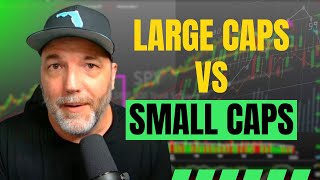 Large Caps vs Small Caps What Should You Trade [upl. by Feingold]