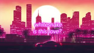 whitesnake  is this love slowed  reverb [upl. by Chaing]