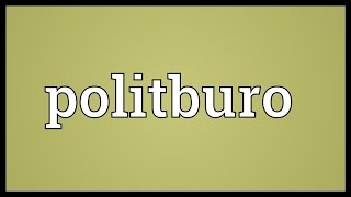 Politburo Meaning [upl. by Adneral]