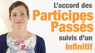 L accord des participes passés suivis dun infinitif [upl. by Obala]