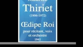 Maurice Thiriet 19061972  Œdipe Roi pour récitant soli chœur et orchestre 1941 [upl. by Pearce]