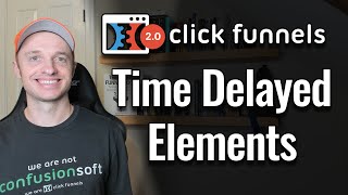 ClickFunnels 20  Time Delayed Elements that Stay [upl. by Zobkiw]