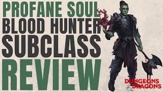 Profane Soul Blood Hunter Subclass Review  DampD 5e Subclass Series [upl. by Sarilda]