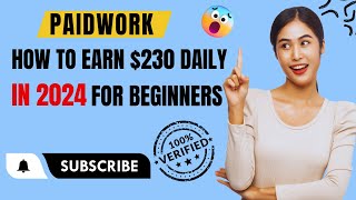 Paidwork  How To Earn 230 Daily In 2024 For Beginners [upl. by New31]