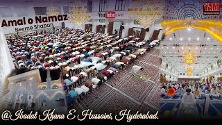 LIVE AMAAL O NAMAZ NEEM E SHABAN SHABEBARAT  14 SHABAN 2024  IBADAT KHANA E HUSSAINI HYD [upl. by Kristin]