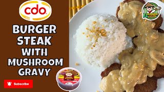 HOMEMADE CDO BURGER STEAK ALA JOLLIBEE WITH MUSHROOM GRAVY [upl. by Uriiah830]