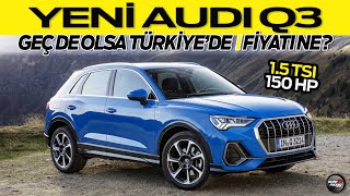 Yeni Audi Q3 Türkiyede satılmaya başladı  Tüm detaylar ve fiyatlar [upl. by Dann]