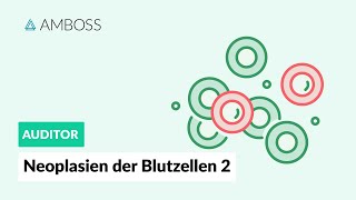 Neoplasien der Blutzellen  Teil 2 Leukämien Lymphome  Zuordnung der Diagnosen  AMBOSS Auditor [upl. by Brewster]