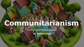 Communitarianism  Charles Taylor  Community vs Individual समुदायवाद  समुदाय बनाम व्यक्ति [upl. by Hannibal]