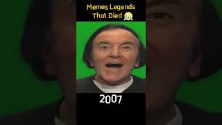 Memes Legends That Died 😢 memes memories nostalgia backthen now [upl. by Eilojne]