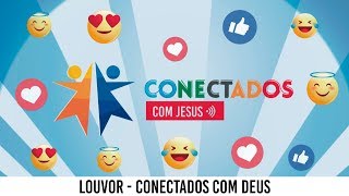 Louvor  Conectados com Deus  EBF 2018  Conectados com Jesus [upl. by Ludovika675]