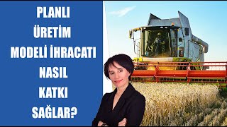 CANLI Planlı Üretim Modeli İhracata Nasıl Katkı Sağlar  Tarım Yazarı Mine Ataman [upl. by Tabbatha]