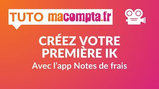 Créez votre première indemnité kilométrique avec lapp Notes de frais macomptafr [upl. by Rabma260]