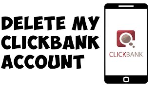 How To Delete My Clickbank Account EASY [upl. by Rooker]