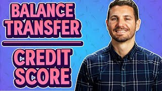 Do Balance Transfers Hurt My Credit Score EXPLAINED [upl. by Alig]