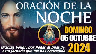 🙏🏻 ORACIÓN DE LA NOCHE 🌙 DOMINGO 06 DE OCTUBRE DE 2024 [upl. by Nairred218]