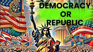 Is the USA a Democracy or a Republic Unraveling the Debate [upl. by Trotta]