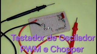 Testador de Oscilador PWM e Chopper de Fontes Chaveadas [upl. by Ydniw529]