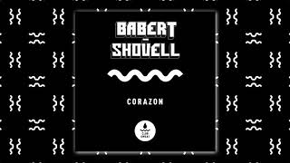 Babert amp Shovell  Corazon [upl. by Reinal]