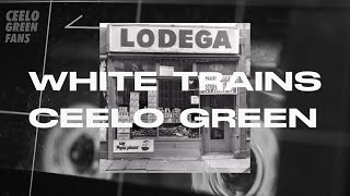 White Trains  CeeLo Green LODEGA Mixtape [upl. by Giles]