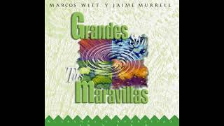 Marcos Witt y Jaime Murrell  Grandes Son Tus Maravillas 1993  CD Completo [upl. by Saba]