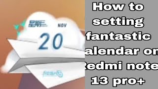 How to setting fantastic calendar on Redmi note 13 pro [upl. by Alekal]