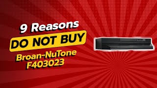 DONT BUY BROANNUTONE F403023 BEFORE WATCHING THIS VIDEO 😱🚫 9 REASONS [upl. by Nosremaj962]