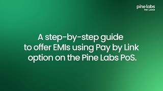 How to offer EMIs with Pay by Link on the Pine Labs PoS [upl. by Naujaj]