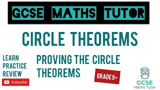 Proving the Circle Theorems  Grade 9 Maths Series  GCSE Maths Tutor [upl. by Kelwin425]