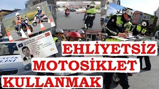 Ehliyetsiz Motosiklet Kullanırsak Ne Olur Başımıza Neler Gelebilir [upl. by Eilyac]