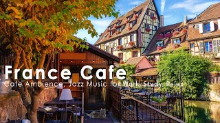 France Coffee Shop Ambience Mellow Morning with Jazz in Colmar village Little Venice France [upl. by Vig]