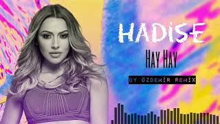 Hadise  Hay Hay  By Özdemir Remix [upl. by Shawna]