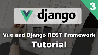 Invoice Web App  Django and Vue Tutorial Part 3  Django Rest Framework and Vue CLI [upl. by Auhsuj345]