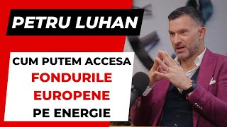 PETRU LUHAN  Cum Putem Accesa FONDURILE EUROPENE pe Energie  Podcast SocialBOOK [upl. by Colet]