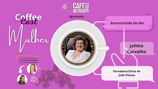 JAILMA CARVALHO  COFFEE CAST MULHER [upl. by Forrester815]