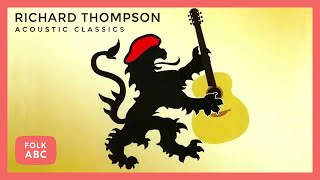 Richard Thompson  Beeswing Acoustic version [upl. by Shae137]