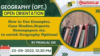 Using Examples Case Studies Reports Newspapers etcto enrich Geography Optional  Orientation [upl. by Naujal]