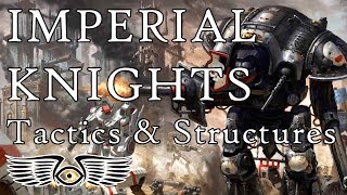 Imperial Knights Tactics amp Structure Warhammer amp Horus Heresy Lore [upl. by Draillih27]