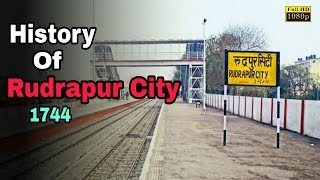 History Of Rudrapur  रुद्रपुर का इतिहास [upl. by Backer354]