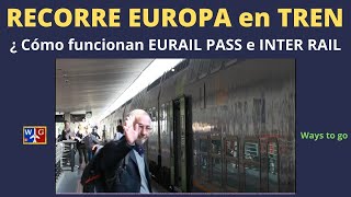 La MEJOR MANERA DE CONOCER EUROPA en TREN Todo sobre Eurail Pass e Inter Rail [upl. by Dnomayd717]