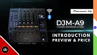 Pioneer DJ DJM A9  Introduction Preview amp Price  The Best DJ Mixer with Wifi amp Bluetooth Built In [upl. by Ivel499]