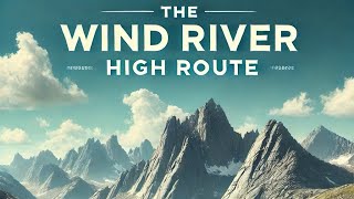 Gear List  The Wind River High Route [upl. by Dupuis]