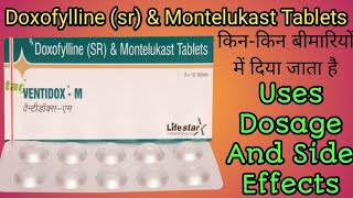 Ventidox M Tablet Uses  doxofylline sr amp montelukast tablets  किनकिन बीमारियों में दिया जाता है [upl. by Aved]