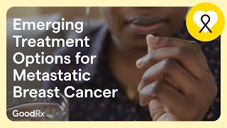 Emerging Treatment Options for Metastatic Breast Cancer  GoodRx [upl. by Hoeve653]