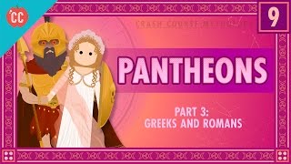 The Greeks and Romans  Pantheons Part 3 Crash Course World Mythology 9 [upl. by Karee87]