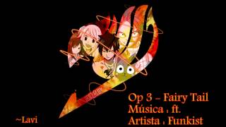 Ost Fairy Tail  Open 3 ft  Funkist [upl. by Anha]